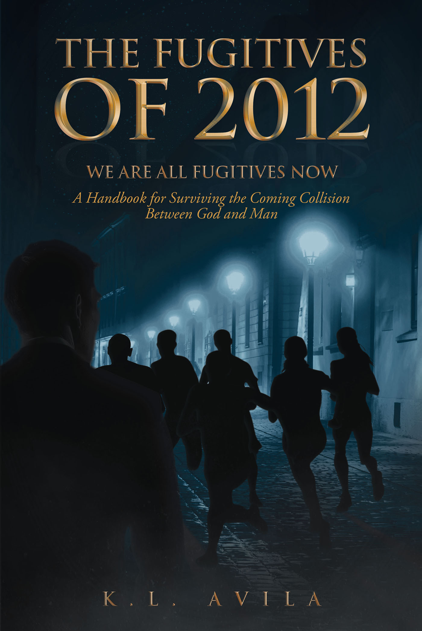 The Fugitives of 2012: We Are All Fugitives Now Cover Image